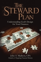 The STEWARD Plan: Understanding God's Design for Your Finances 1400328071 Book Cover
