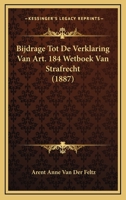 Bijdrage Tot De Verklaring Van Art. 184 Wetboek Van Strafrecht (1887) 1289755388 Book Cover