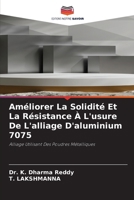 Améliorer La Solidité Et La Résistance À L'usure De L'alliage D'aluminium 7075 (French Edition) 6209562981 Book Cover