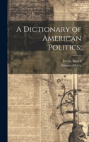 A Dictionary of American Politics; 1021800783 Book Cover