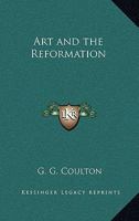 Art and the Reformation 1162727667 Book Cover