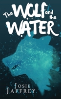 The Wolf and The Water 1913786145 Book Cover