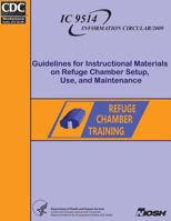 Guidelines for Instructional Materials on Refuge Chamber Setup, Use and Maintenance 1493564056 Book Cover