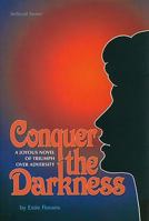 Conquer the Darkness 0899061346 Book Cover