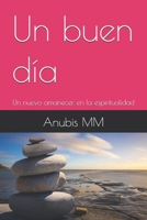 Un buen día: Un nuevo amanecer en la espiritualidad (Spanish Edition) B0FB4816CF Book Cover