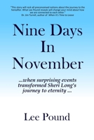 Nine Days in November: When Surprising Events Transformed Sheri Long's Journey to Eternity 0984687270 Book Cover