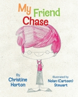 My Friend Chase (Facts, Feelings and Friends) 1038367352 Book Cover