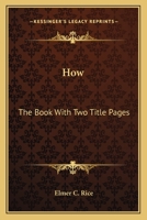 How: The Book With Two Title Pages 0548453144 Book Cover