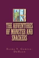 The Adventures of Monster and Snackers 1727132289 Book Cover