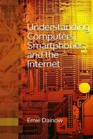 Understanding Computers, Smartphones and the Internet 1717522602 Book Cover