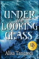 Under the Looking Glass 148015475X Book Cover