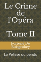 Le Crime de l'Opéra   Tome II: La Pelisse du pendu (French Edition) B0858SV516 Book Cover