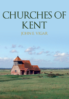 Churches of Kent 1398105260 Book Cover