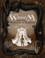 Wisdom and the Monsters of Darkness 1945423625 Book Cover