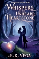 Whispers of the Unheard Heartstone B0DR9WKXNX Book Cover