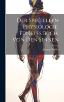 Der speciellen Physiologie, Fünftes Buch, Von den Sinnen 1022580329 Book Cover