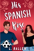 His Spanish Rose (Love on Tap Series) B0DZX1Y98N Book Cover