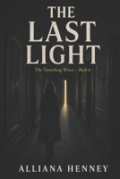 The Last Light: A Vanishing Wives Thriller (Book 6) B0H9KSRD29 Book Cover