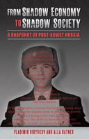 From Shadow Economy to Shadow Society: A Snapshot of Post-Soviet Russia 0989068900 Book Cover