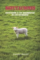 REFUTACIONES: Refutación a los Argumentos de los Religiosos (Spanish Edition) B0F6VQV9WF Book Cover