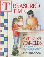 Treasured Time with Five- to Ten-Year-Olds 0874835011 Book Cover