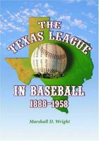 The Texas League in Baseball, 1888-1958 0786418028 Book Cover