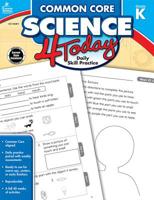 Common Core Science 4 Today, Grade K: Daily Skill Practice 1483811239 Book Cover