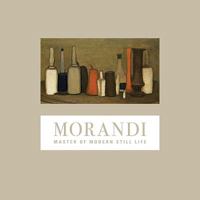 Morandi: Master of Modern Still Life 0943044340 Book Cover