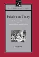 Imitation And Society: The Persistence of Mimesis in the Aesthetics of Burke, Hogarth, And Kant (Literature and Philosophy) 0271029129 Book Cover