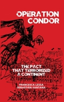 Operation Condor : The Pact That Terrorized a Continent 1943657238 Book Cover