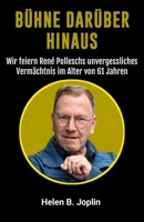 Bühne darüber hinaus: Wir feiern René Polleschs unvergessliches Vermächtnis im Alter von 61 Jahren (German Edition) B0CWX9NCBT Book Cover