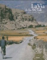 La Via della seta. Storie di una viaggiatrice 8837048882 Book Cover