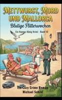 Mettwurst, Mord und Mallorca: Blutige Flitterwochen – Hannes König Krimi Band 10 (German Edition) B0GN88V3RM Book Cover