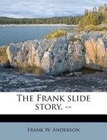 The Frank slide story. -- 1015076750 Book Cover