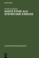 Kants Ethik Als System Der Zwecke: Perspektiven Einer Modifizierten Idee Der Moralischen Teleologie Und Ethikotheologie (Kantstudien-Erganzungshete) 3110126206 Book Cover