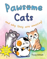 Pawsome Cats: and why the are amazing! B0DYPWX9L5 Book Cover