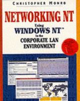 Networking Nt: Using Windows Nt in the Corporate Lan Environment 1850328358 Book Cover