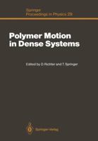 Polymer Motion in Dense Systems: Proceedings of the Workshop, Grenoble, France, September 23 25, 1987 3642933823 Book Cover