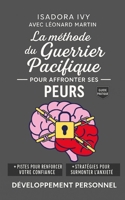 La méthode du guerrier pacifique pour affronter ses peurs (French Edition) B0FHBSYXL1 Book Cover