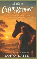 Là où le coeur revient: Une romance équestre au coeur de l'Australie (French Edition) B0G3LV8LBC Book Cover