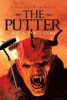 The Putter: Not a Sports Story 1642144061 Book Cover