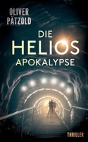 Die Helios-Apokalypse (German Edition) 3759742637 Book Cover