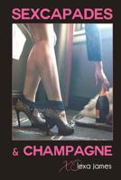 Sexcapades & Champagne 0615677274 Book Cover