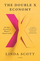 The Double X Economy: The Epic Potential of Women's Empowerment 0374142629 Book Cover