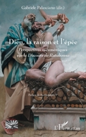 Dieu, la raison et l'épée: Perspectives oecuméniques sur le Discours de Ratisbonne (Religions Et Spiritualité) (French Edition) 2343181780 Book Cover