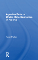 Agrarian Reform Under State Capitalism in Algeria 0367158116 Book Cover