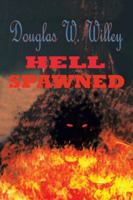 Hell Spawned 1425973094 Book Cover
