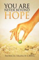 You Are Never Beyond Hope 1425708129 Book Cover