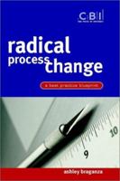 Radical Process Change: A Best Practice Blueprint 0471486302 Book Cover