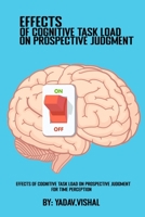 Effects Of Cognitive Task Load On Prospective Judgment For Time Perception 7467116071 Book Cover